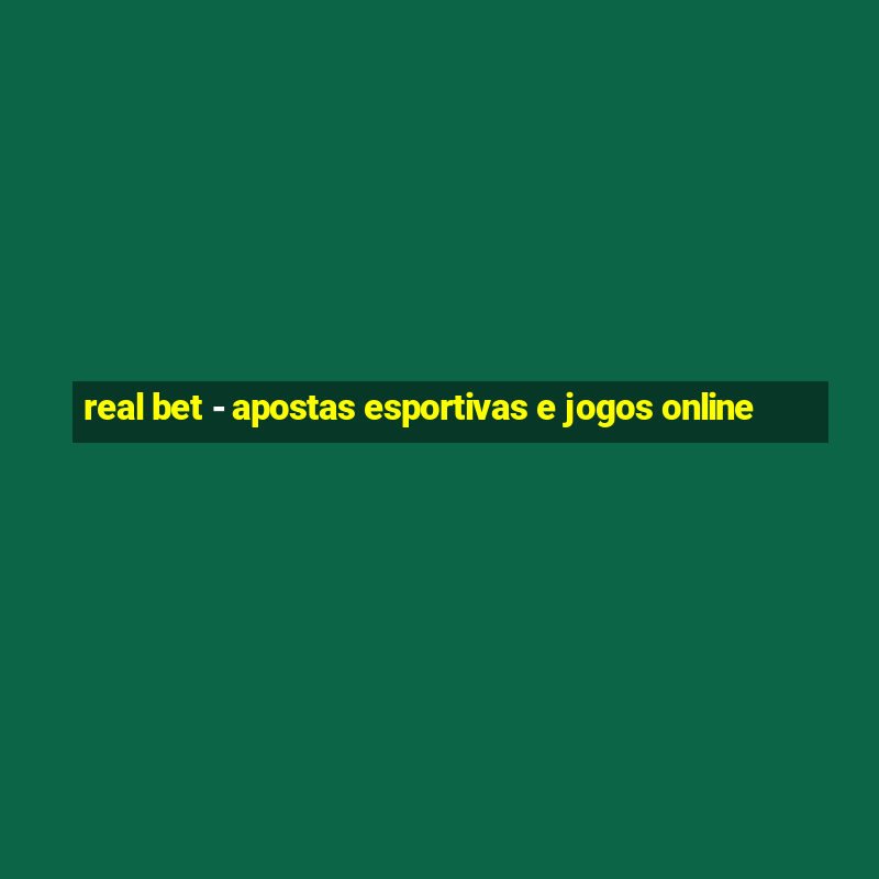 real bet - apostas esportivas e jogos online