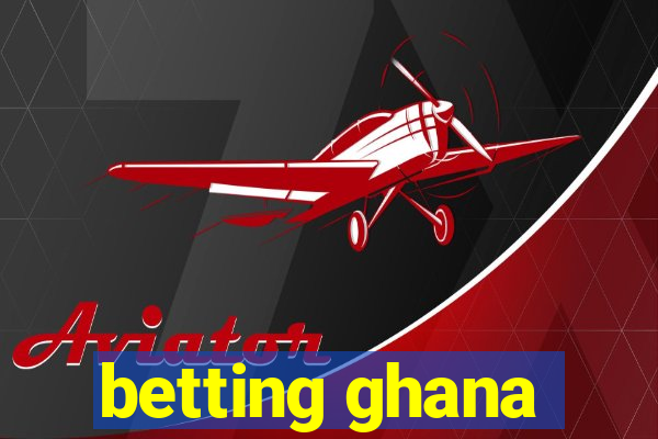 betting ghana