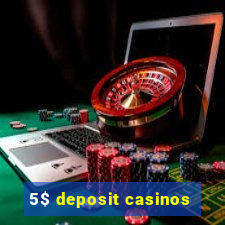 5$ deposit casinos