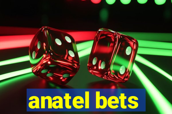 anatel bets