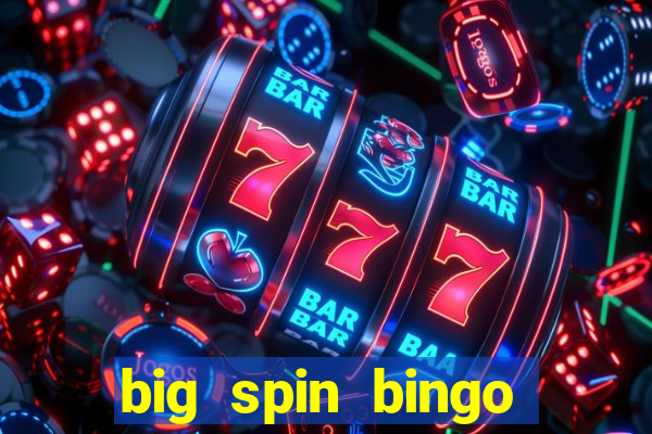 big spin bingo free bingo