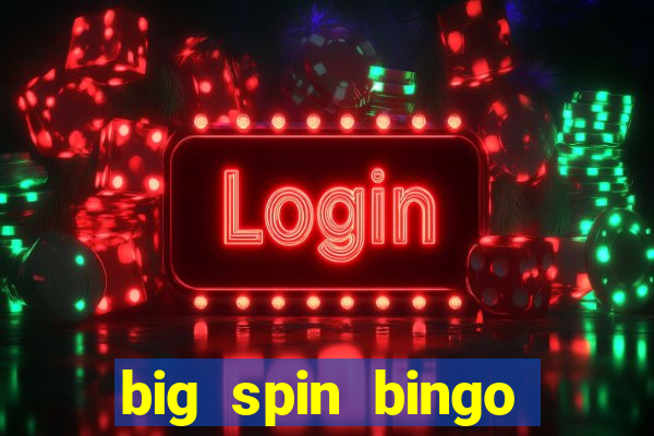 big spin bingo free bingo