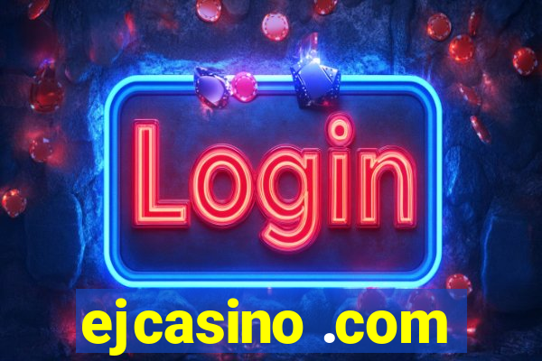 ejcasino .com