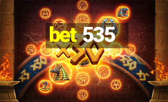 bet 535