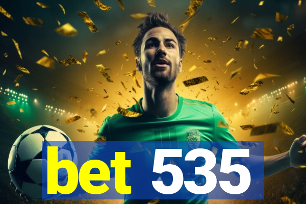 bet 535