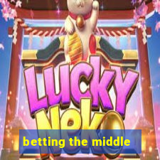 betting the middle