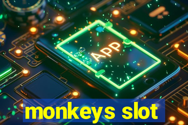 monkeys slot