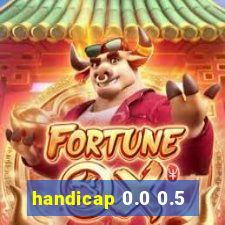 handicap 0.0 0.5