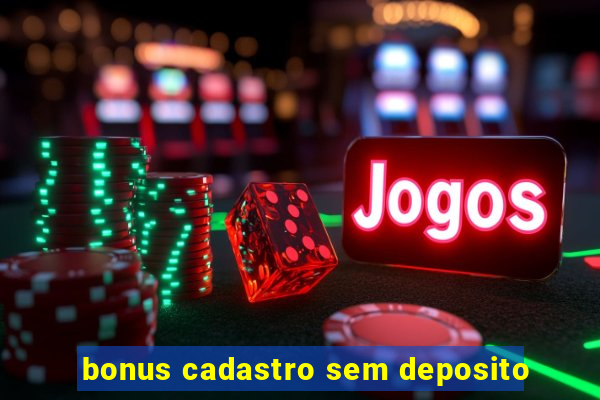 bonus cadastro sem deposito