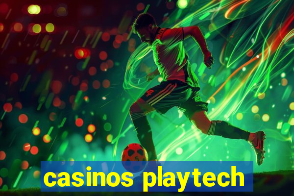 casinos playtech