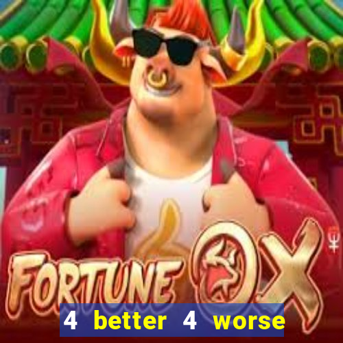 4 better 4 worse 4 life tradu??o