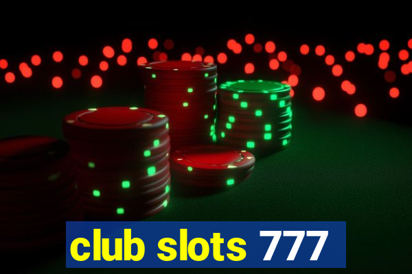 club slots 777