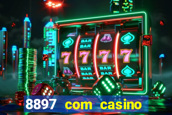 8897 com casino slot games