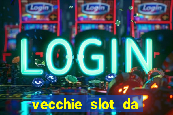 vecchie slot da bar gratis