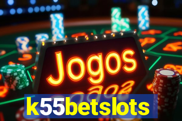 k55betslots