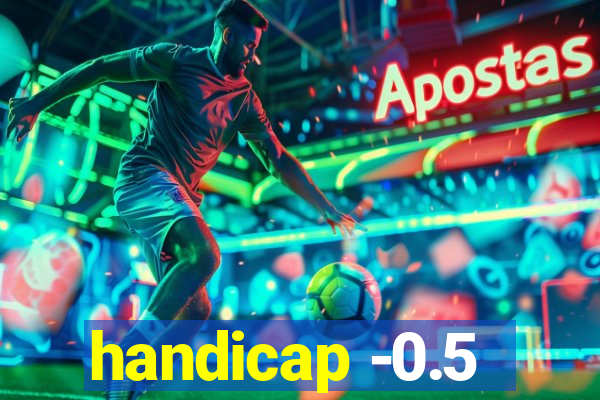 handicap -0.5