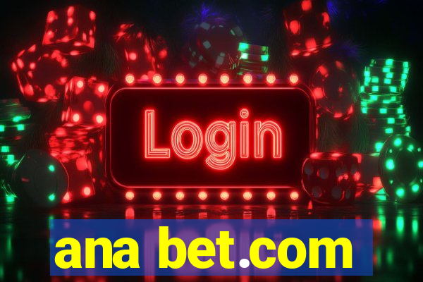 ana bet.com