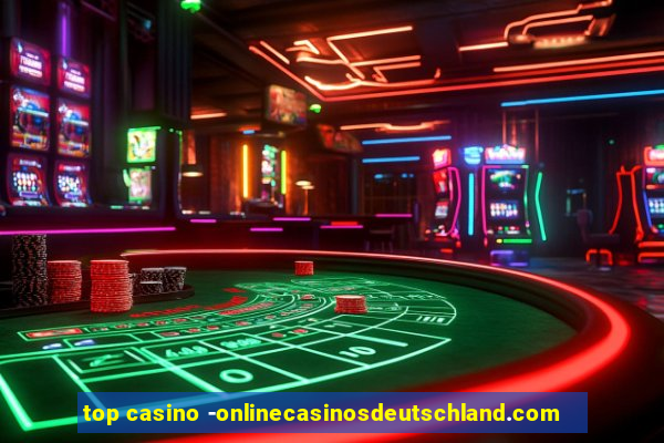 top casino -onlinecasinosdeutschland.com