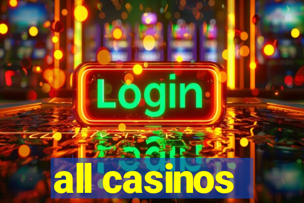 all casinos