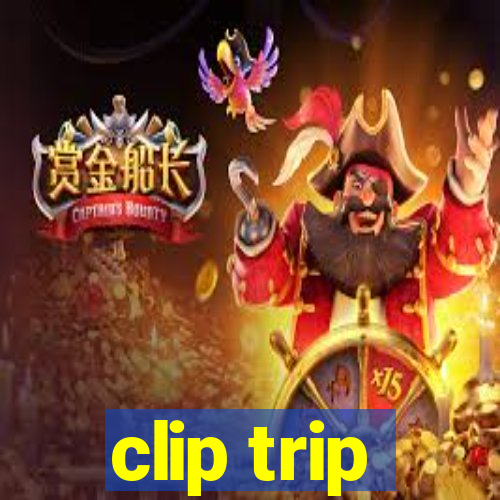 clip trip