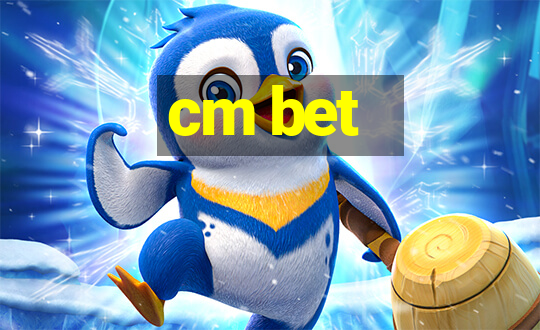 cm bet