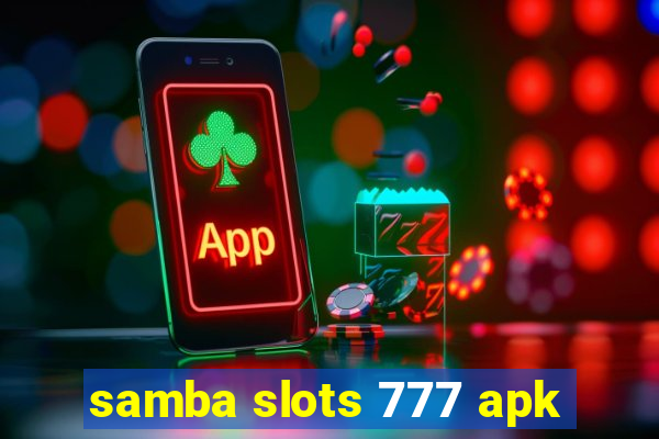 samba slots 777 apk