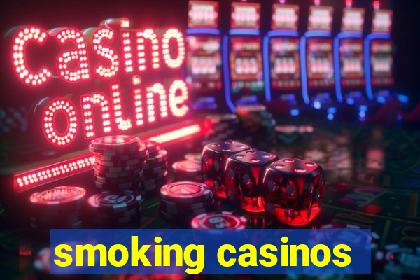 smoking casinos