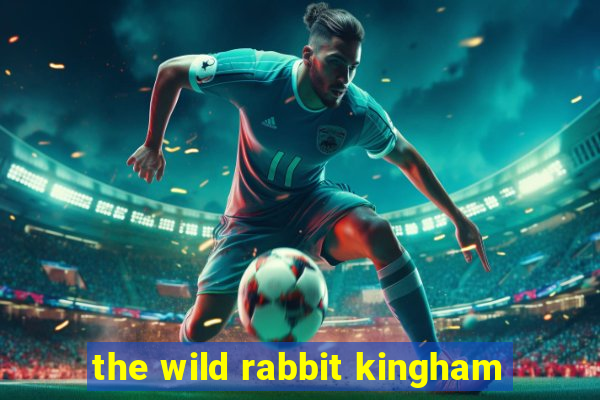 the wild rabbit kingham