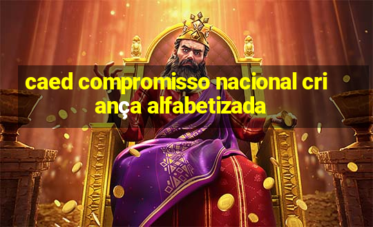 caed compromisso nacional criança alfabetizada