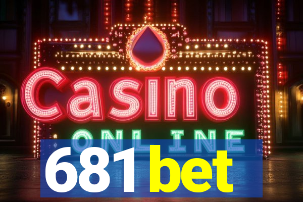 681 bet