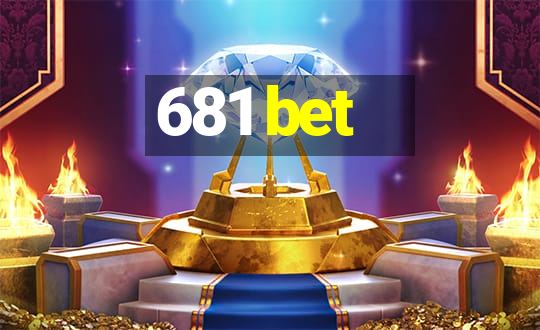 681 bet