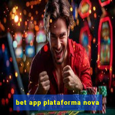 bet app plataforma nova