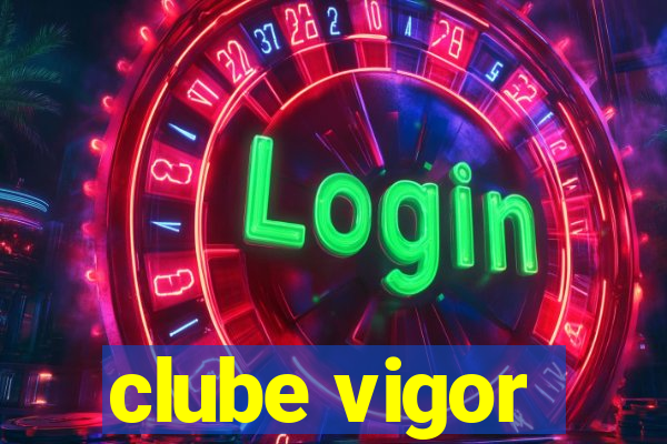 clube vigor