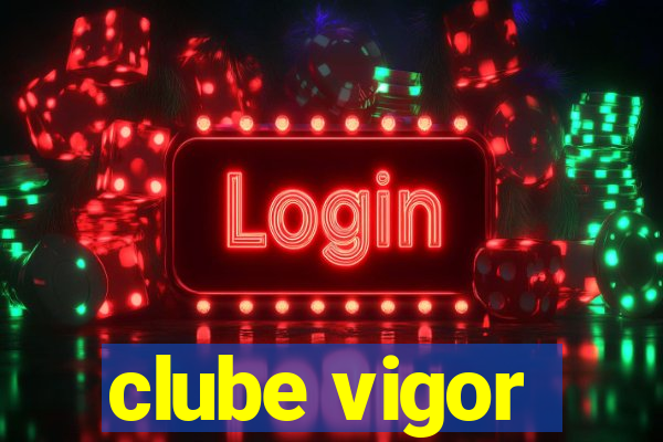 clube vigor