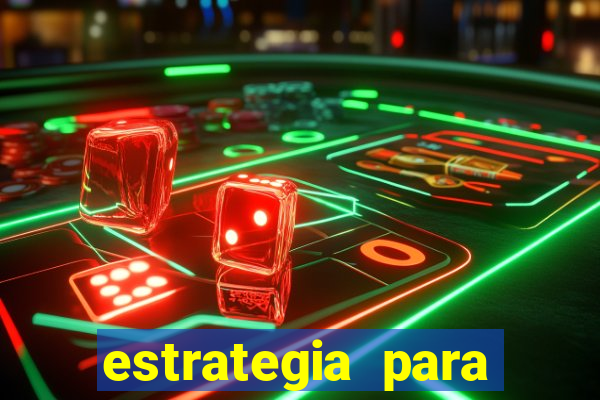 estrategia para jogos slots