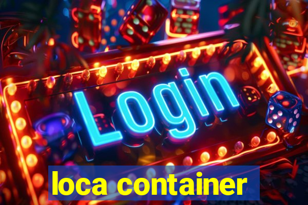 loca container