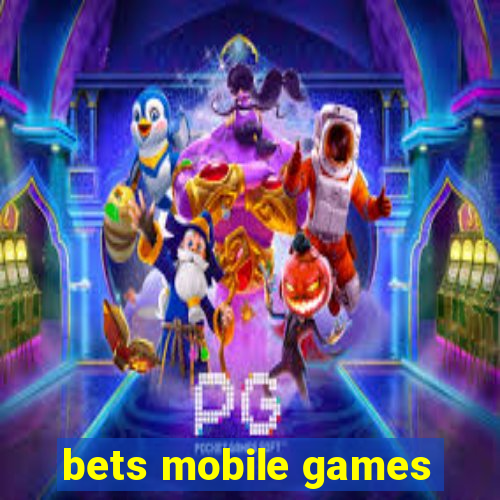 bets mobile games