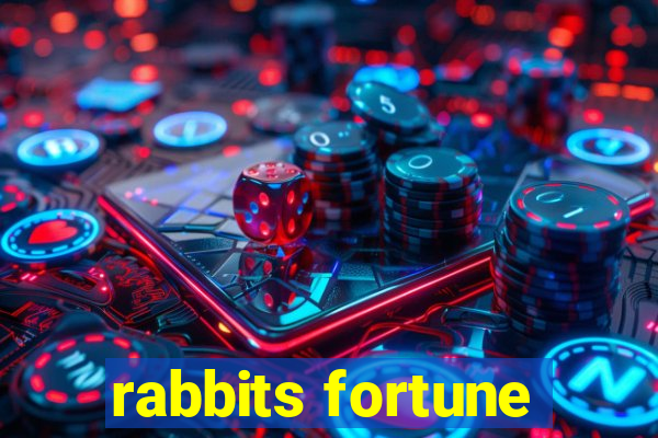 rabbits fortune