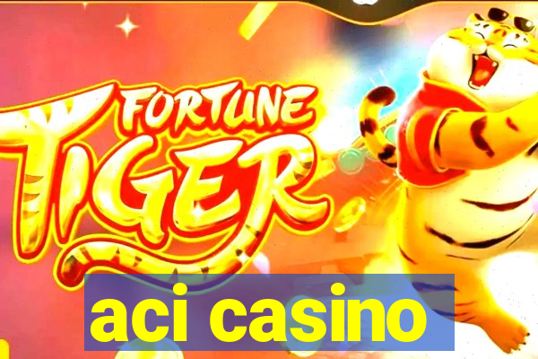 aci casino