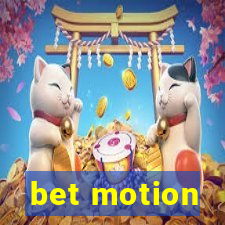 bet motion