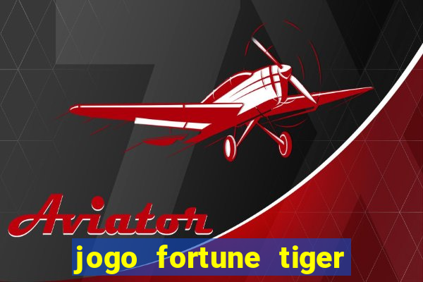 jogo fortune tiger é seguro