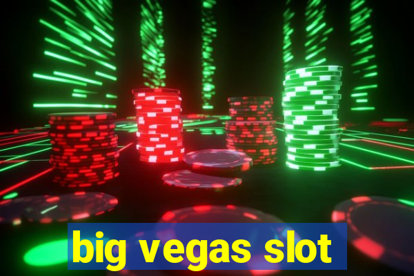 big vegas slot