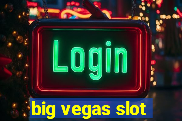 big vegas slot