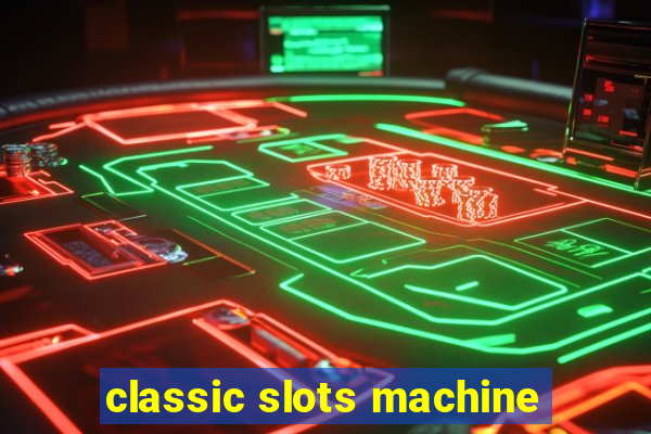 classic slots machine