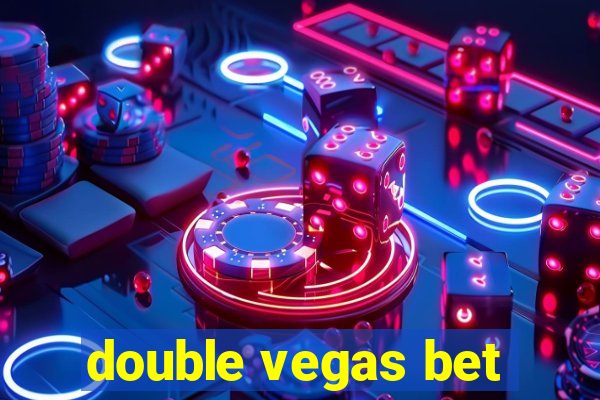 double vegas bet