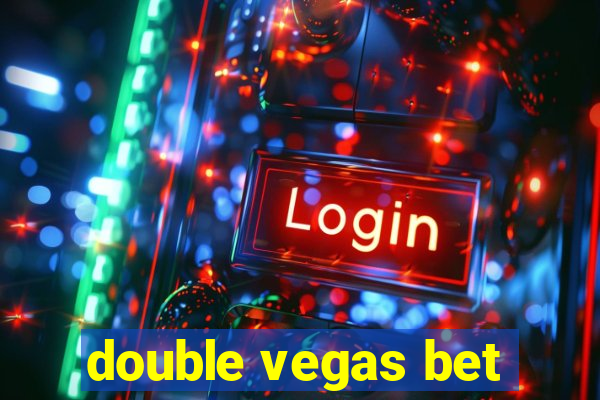 double vegas bet