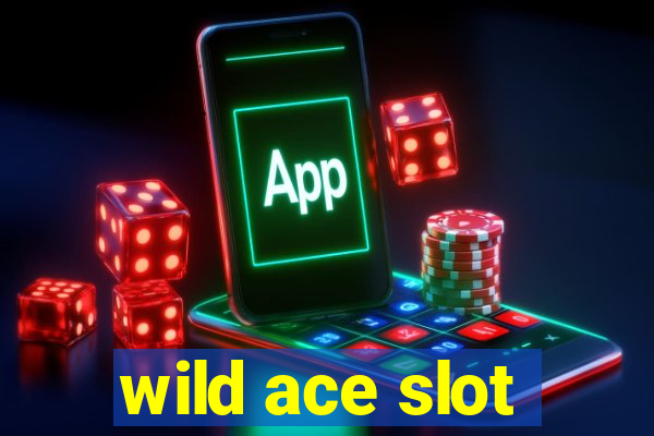 wild ace slot