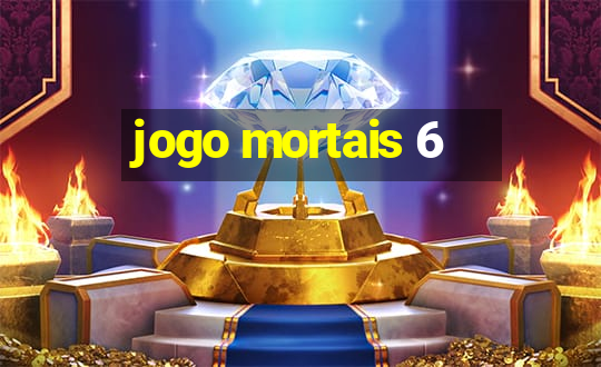 jogo mortais 6