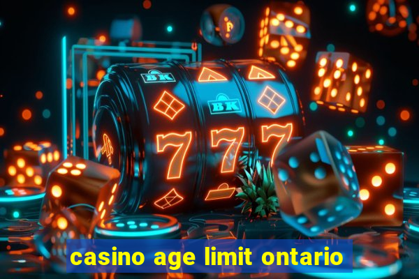 casino age limit ontario