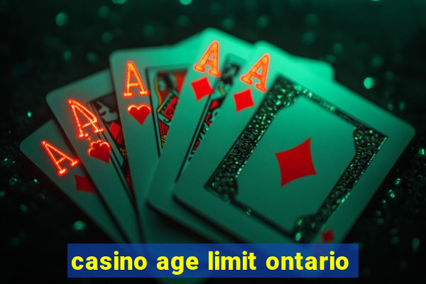 casino age limit ontario